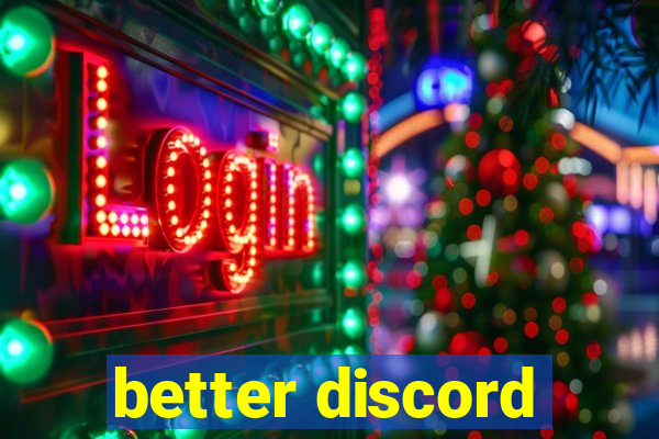 better discord